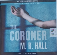 The Coroner written by M.R. Hall performed by Sian Thomas on Audio CD (Unabridged)